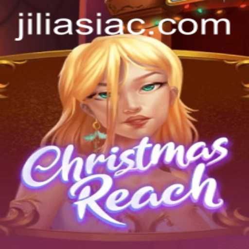 Exploring the Enchanting World of ChristmasReach: A Deep Dive into Jiliasia